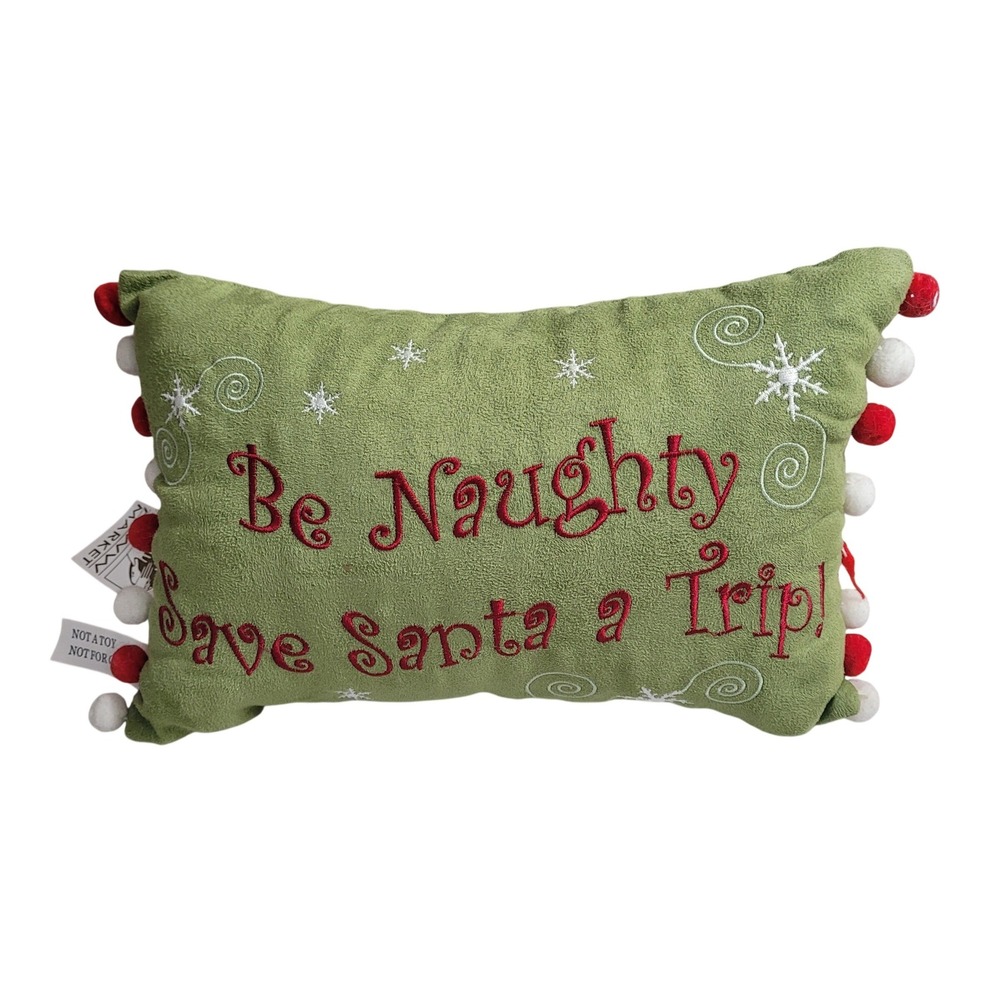 MWW Market Be Naughty Save Santa a Trip Pillow Green Red Pom Pom 13x9